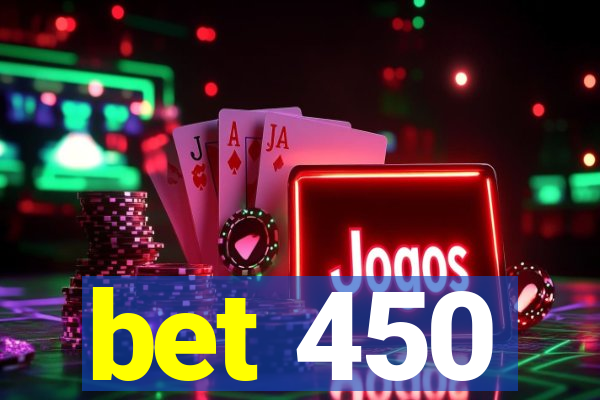 bet 450